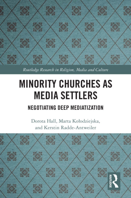 Book cover of: Minority Churches as Media Settlers. By: Dorota Hall