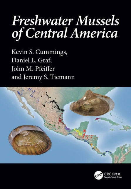 Book cover of: Freshwater Mussels of Central America. By: Kevin S. Cummings