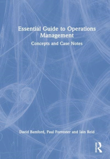Book cover of: Essential Guide to Operations Management. By: David Bamford