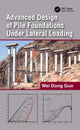 Book cover of: Advanced Design of Pile Foundations Under Lateral Loading. By: Wei Dong Guo