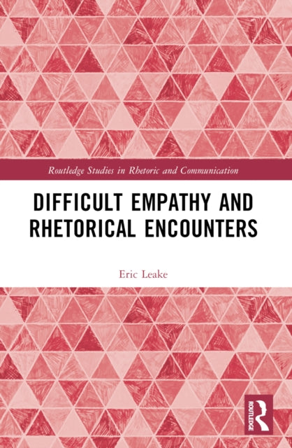Book cover of: Difficult Empathy and Rhetorical Encounters. By: Eric Leake