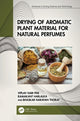 Book cover of: Drying of Aromatic Plant Material for Natural Perfumes. By: Viplav Hari Pise