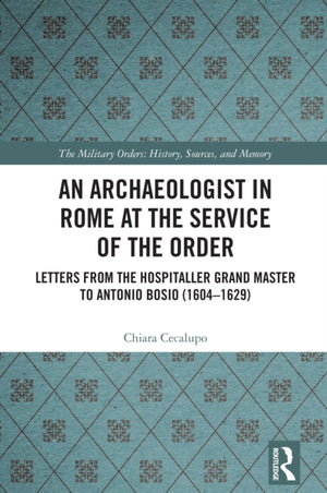 An Archaeologist in Rome at the Service of the Order