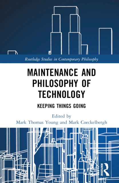 Book cover of: Maintenance and Philosophy of Technology. By: Mark Thomas Young