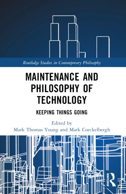 Book cover of: Maintenance and Philosophy of Technology. By: Mark Thomas Young