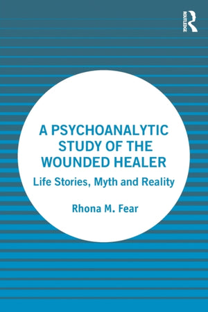 A Psychoanalytic Study of the Wounded Healer