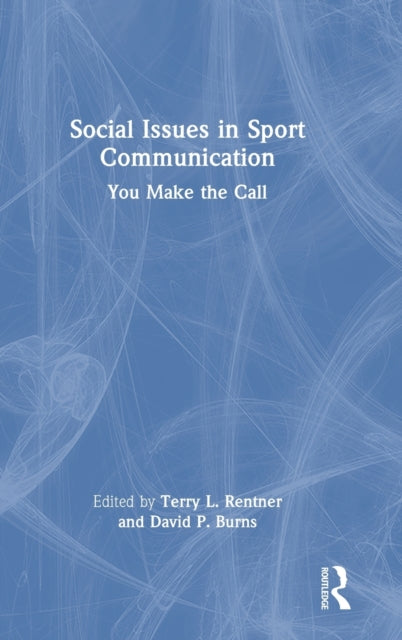 Book cover of: Social Issues in Sport Communication. By: Terry L. Rentner