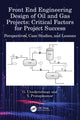 Book cover of: Front End Engineering Design of Oil and Gas Projects: Critical Factors for Project Success. By: G. Unnikrishnan