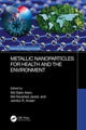 Book cover of: Metallic Nanoparticles for Health and the Environment. By: Sabir Alam