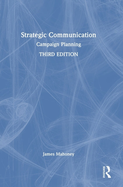 Book cover of: Strategic Communication. By: James Scott Mahoney