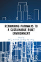 Book cover of: Rethinking Pathways to a Sustainable Built Environment. By: Cheng Siew Goh