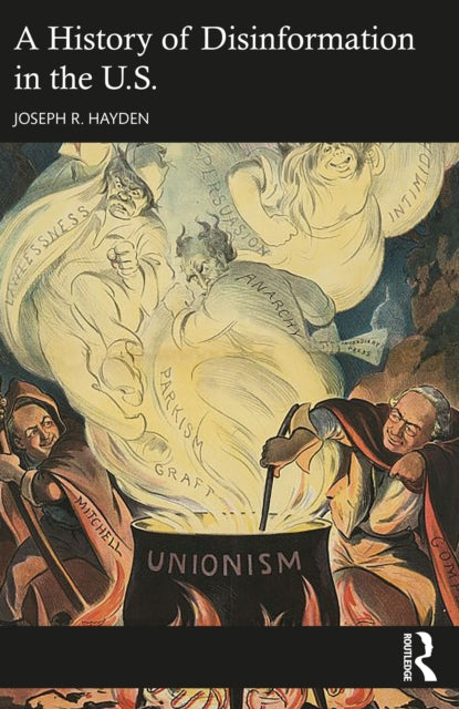 Book cover of: History of Disinformation in the U.S.