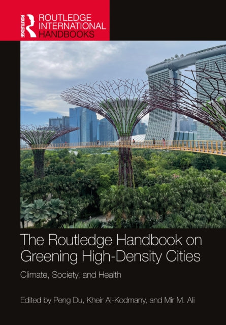Book cover of: Routledge Handbook on Greening High-Density Cities. By: Peng Du
