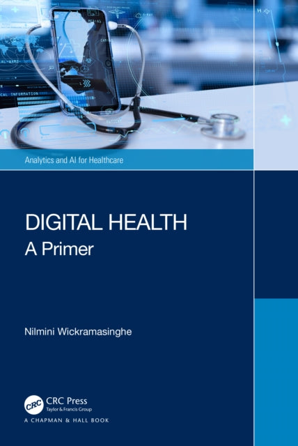 Book cover of: Digital Health. By: Nilmini Wickramasinghe