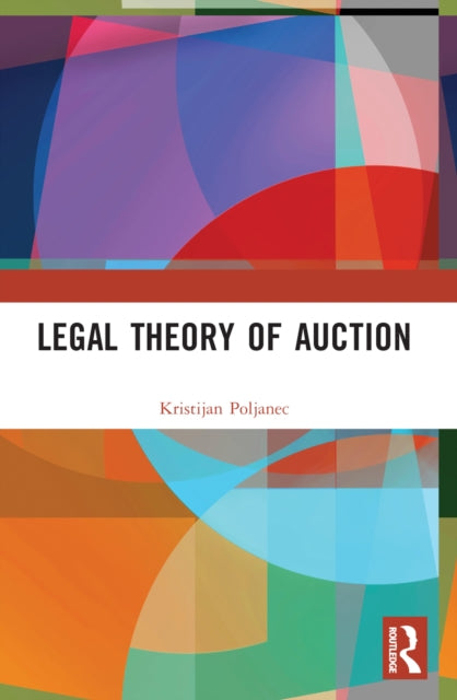 Book cover of: Legal Theory of Auction. By: Kristijan Poljanec