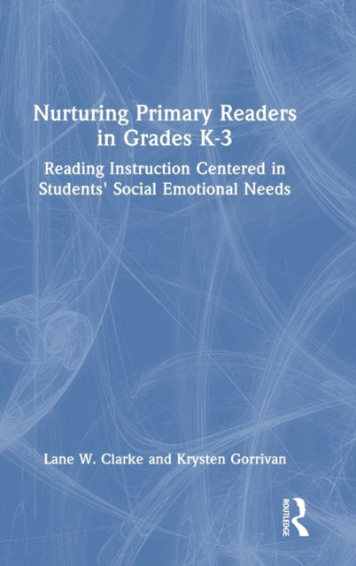Book cover of: Nurturing Primary Readers in Grades K-3. By: Lane W. Clarke
