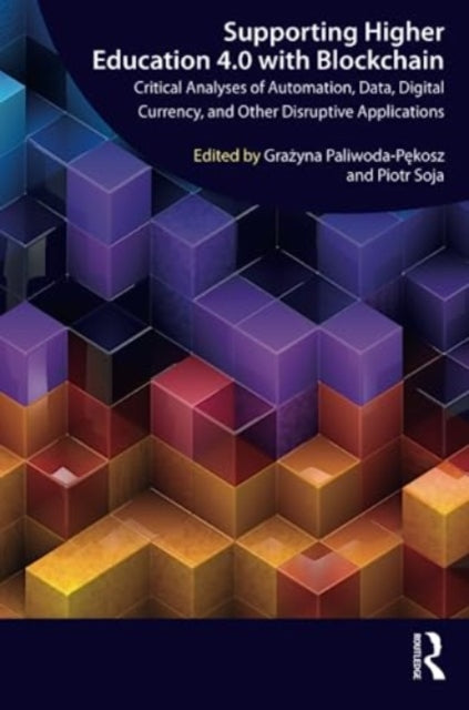 Book cover of: Supporting Higher Education 4.0 with Blockchain. By: Grazyna Paliwoda-Pekosz