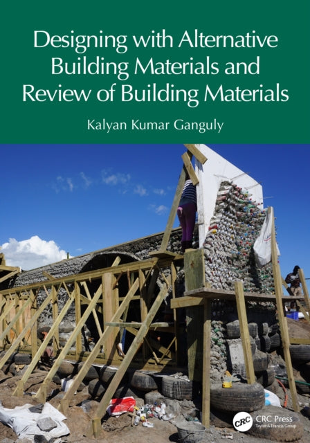 Book cover of: Designing with Alternative Building Materials and Review of Building Materials. By: Kalyan Kumar Ganguly