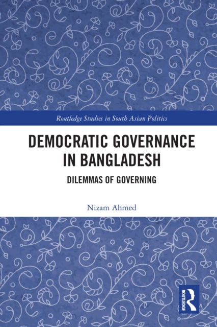 Book cover of: Democratic Governance in Bangladesh. By: Nizam Ahmed