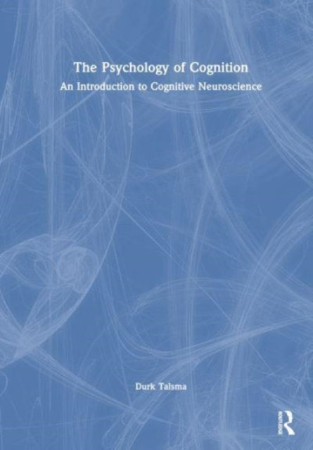 Book cover of: Psychology of Cognition. By: Durk Talsma