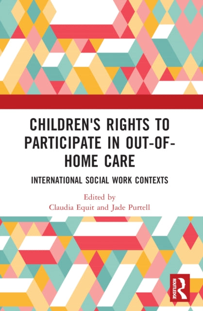 Book cover of: Children's Rights to Participate in Out-of-Home Care. By: Claudia Equit