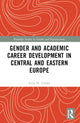 Book cover of: Gender and Academic Career Development in Central and Eastern Europe. By: Anna M. Górska