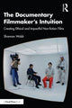 Book cover of: Documentary Filmmaker's Intuition. By: Shannon Walsh