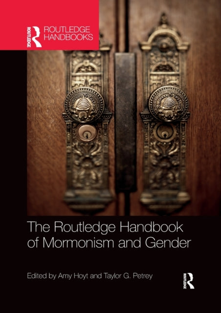 Book cover of: Routledge Handbook of Mormonism and Gender. By: Amy Hoyt