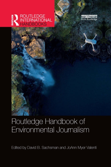 Book cover of: Routledge Handbook of Environmental Journalism. By: David B. Sachsman