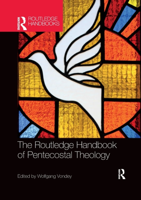 Book cover of: Routledge Handbook of Pentecostal Theology. By: Wolfgang Vondey
