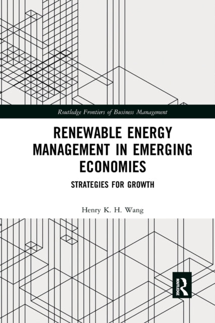 Book cover of: Renewable Energy Management in Emerging Economies. By: Henry K. H. Wang