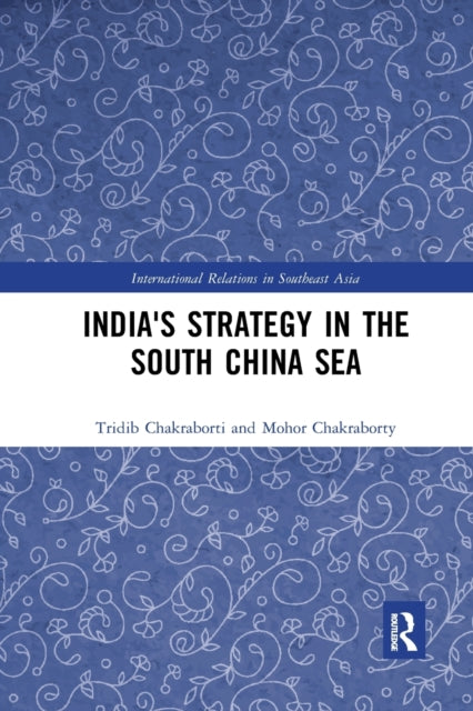 Book cover of: India's Strategy in the South China Sea. By: Tridib Chakraborti
