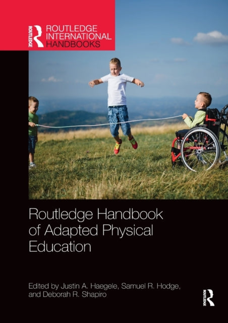 Book cover of: Routledge Handbook of Adapted Physical Education. By: Justin A. Haegele