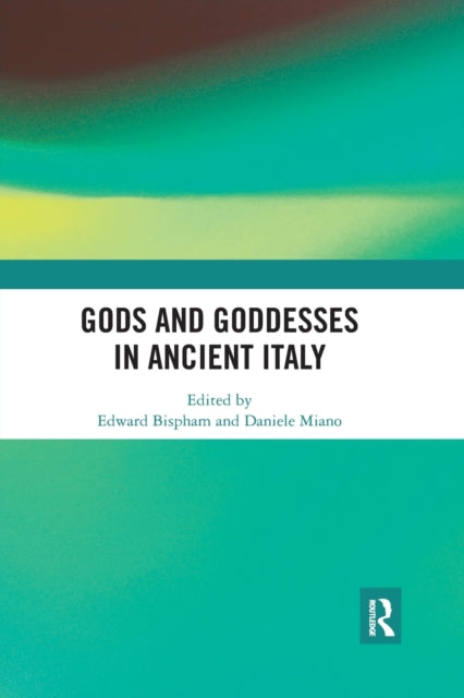 Book cover of: Gods and Goddesses in Ancient Italy. By: Edward Bispham