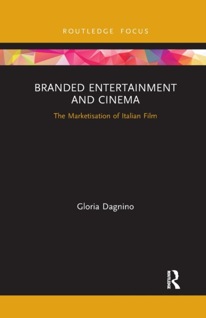Book cover of: Branded Entertainment and Cinema. By: Gloria Dagnino