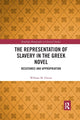 Book cover of: Representation of Slavery in the Greek Novel. By: William M. Owens
