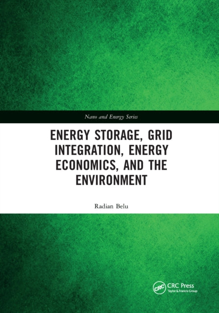 Book cover of: Energy Storage, Grid Integration, Energy Economics, and the Environment. By: Radian Belu