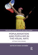 Book cover of: Popularisation and Populism in the Visual Arts. By: Anna Schober