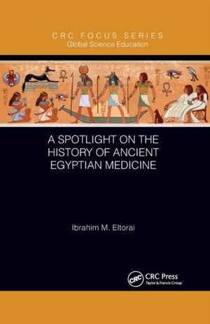 Spotlight on the History of Ancient Egyptian Medicine