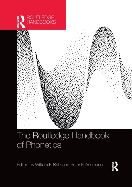 Book cover of: Routledge Handbook of Phonetics. By: William F. Katz