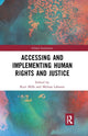 Book cover of: Accessing and Implementing Human Rights and Justice. By: Kurt Mills