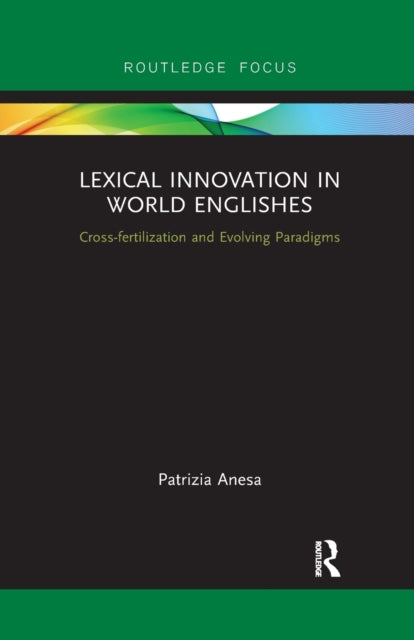 Book cover of: Lexical Innovation in World Englishes. By: Patrizia Anesa