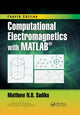 Book cover of: Computational Electromagnetics with MATLAB, Fourth Edition. By: Matthew N. O. Sadiku
