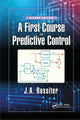 Book cover of: First Course in Predictive Control. By: J. A. Rossiter