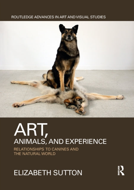 Book cover of: Art, Animals, and Experience. By: Elizabeth A. Sutton