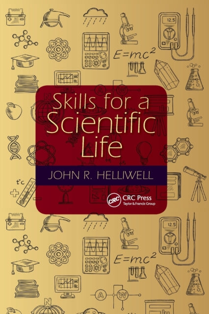 Book cover of: Skills for a Scientific Life. By: John R. Helliwell