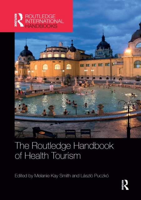 Book cover of: Routledge Handbook of Health Tourism. By: Melanie K. Smith
