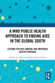 Book cover of: WHO Public Health Approach to Ending AIDS in the Global South. By: Charles F. Gilks