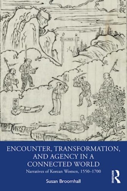Book cover of: Encounter, Transformation, and Agency in a Connected World. By: Susan Broomhall