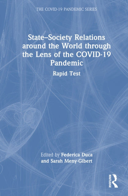 Book cover of: State–Society Relations around the World through the Lens of the COVID-19 Pandemic. By: Federica Duca